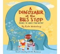 Kate Wakeling Dinosaur at the Bus Stop Paperback Book Kate Wakeling Multicolor