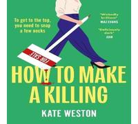 Kate Weston How to Make a Killing : A deliciously dark, hilariously twisted Kate Weston Multicolor