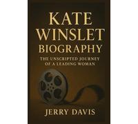 Kate Winslet biography: The unscripted journey of a leading woman