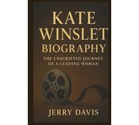 Kate Winslet biography: The unscripted journey of a leading woman