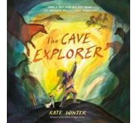 Kate Winter The Cave Explorer Hardback Book Kate Winter Multicolor