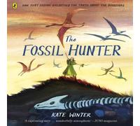 Kate Winter The Fossil Hunter : How Mary Anning unearthed the truth about the Kate Winter Multicolor