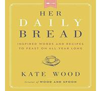 Kate Wood Her Daily Bread Paperback Book Kate Wood Multicolor
