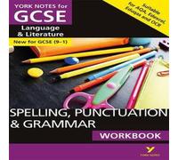 Kate Woodford English Language & Literature Spelling, Punctuation & Grammar Workbook: York Notes for GCSE - everything you need to study & prepare Kate Woodford Multicolor
