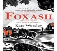 Kate Worsley Foxash : 'A wonderfully atmospheric & deeply unsettling novel' Kate Worsley Multicolor
