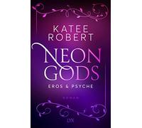 Katee Robert Anika Klü Neon Gods - Eros & Psyche (Dark Olympus, Band (Hardback)