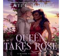 Katee Robert Queen Takes Rose: A Dark Fairy Tale Romance Hardcover Book Katee Robert Multicolor