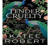 Katee Robert Tender Cruelty : A Divinely Dark Romance Retelling of Hera and Katee Robert Multicolor