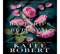 Katee Robert The Bastard's Betrayal Paperback Book Katee Robert Multicolor