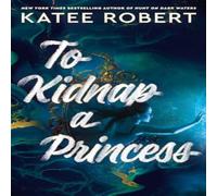 Katee Robert To Kidnap a Princess Paperback Book Katee Robert Multicolor