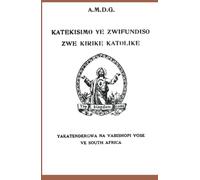 KATEKISIMO YE ZWIFUNDISO ZWE KIRIKE KATOLIKE: Catholic Catechism in Shona
