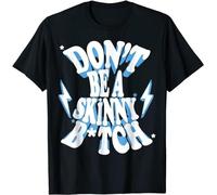 Katelyn Cbum Don't Be A Skinny Bitch T-Shirt S-5XL Black XXL Color 3XL
