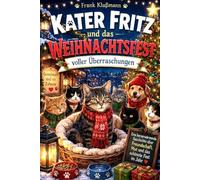 Kater Fritz und das Weihnachtsfest voller Überraschungen: Eine spannende Weihnachtsgeschichte für Kinder ab 6 Jahren