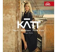 Katerina Chroboková - Katt - Organ Works By Bach, Messiaen, Part, Katt
