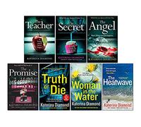 Katerina Diamond Collection 7 Books Set (The Teacher, The Secret, The Angel, The Promise, Truth or Die, Woman in the Water, The Heatwave)