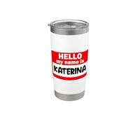 Katerina Hello Hi My Name is Tshirt Name On Custom Stainless Steel Insulated Tumbler