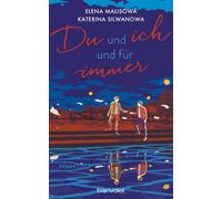 Katerina Silwan Du und ich und für immer: Roman - In Russland verbot (Paperback)