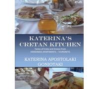 Katerina's Cretan Kitchen: Tasty Cretan and Gr ishes
