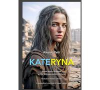 KATERYNA: Breve storia illustrata scritta in lingua aulica siciliana - (Traduzione Italiana a fronte) In appendice la versione in lingua inglese (Storie brevi in lingua aulica siciliana)