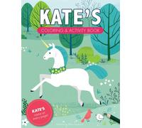 Kate's Coloring & Activity Book: A Personalized Gift For Kate - Her Name on Every Custom Coloring Page (Personalized Coloring Pages)