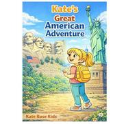 Kate's Great American Adventure (Kate's travel adventures)