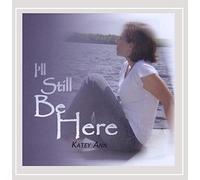 Katey Ann - I'Ll Still Be Here