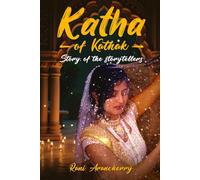 Katha of Kathak: Story of the Storytellers