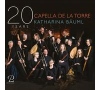 Katharina Bauml : Katharina Bäuml/Capella De La Torre: 20 Years CD (2026)