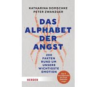 Katharina Domsc Das Alphabet der Angst: 200 Fakten rund um unsere wic (Hardback)