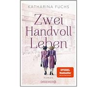 Katharina Fuchs Zwei Handvoll Leben: Roman (Paperback)