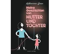 Katharina Greve Meine Geschichten von Mutter und Tochter (Hardback)
