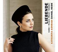 Katharina Konradi & Daniel Heide - Liebende: Lieder By Strauss, Mozart & Schubert