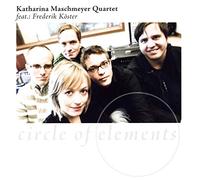 Katharina Maschmeyer Quartet Feat.: Frederik Köster - Circle Of Elements