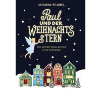 Katharina Pflug Paul und der Weihnachtsstern: Ein Adventskalender zum (Hardback)