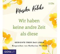 Katharina Thalbach - Wir Haben Keine Andre Zeit Als Diese (Gedichte Übe - CD