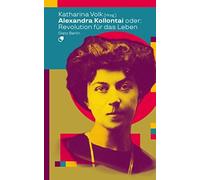 Katharina Volk Alexandra Kollontai oder: Revolution für das Leben (B (Paperback)