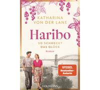 Katharina von d Haribo - So schmeckt das Glück: Roman (Die Haribo-Sa (Paperback)