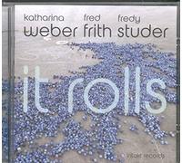 Katharina Weber, Fred Frith and Fredy Studer - It Rolls