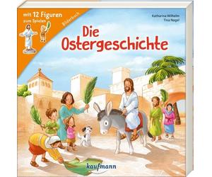 Katharina Wilhel Die Ostergeschichte: Ein Bilderbuch mit 12 Figuren (Paperback)