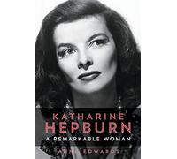 Katharine Hepburn: A Remarkable Woman