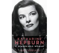 Katharine Hepburn : A Remarkable Woman