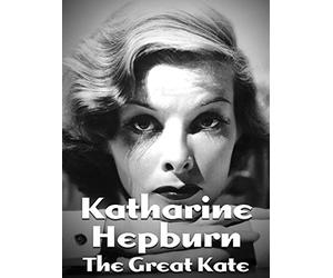 Katharine Hepburn: The Great Kate