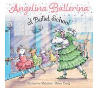 Katharine Holabird Angelina Ballerina at Ballet School Book Katharine Holabird Multicolor