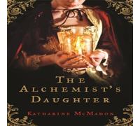 Katharine McMahon The Alchemist's Daughter Paperback Book Katharine McMahon Multicolor