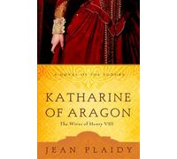 Katharine of Aragon: The Story of a Spanish Princess and an English Queen: 2 (Novel of the Tudors)