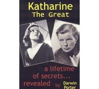 Katharine the Great: Secrets of a Lifetime Revealed