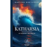 Katharsia: La Alquimia del Sentir