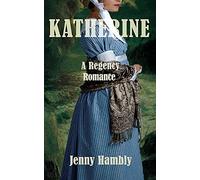 Katherine: A Regency Romance: 3 (Bachelor Brides)