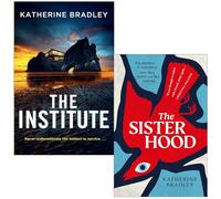 Katherine Bradley Collection 2 Books Set (The Institute & The Sisterhood)