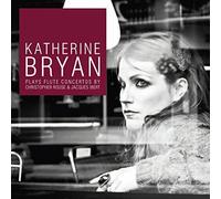 Katherine Bryan; Royal Scottis - Flute Concertos By Rouse An